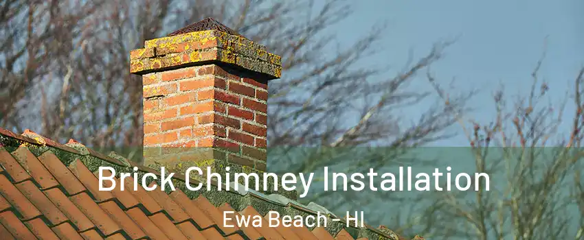  Brick Chimney Installation Ewa Beach - HI