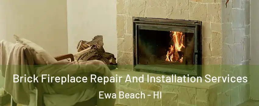  Brick Fireplace Repair And Installation Services Ewa Beach - HI
