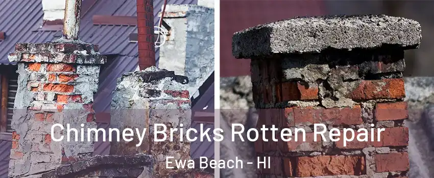  Chimney Bricks Rotten Repair Ewa Beach - HI