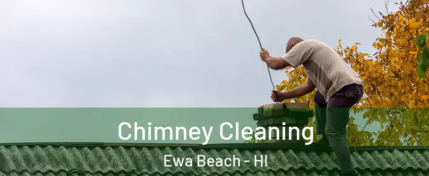  Chimney Cleaning Ewa Beach - HI