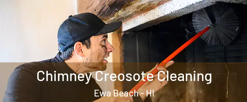  Chimney Creosote Cleaning Ewa Beach - HI