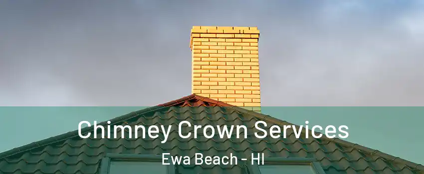  Chimney Crown Services Ewa Beach - HI