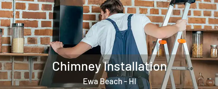  Chimney Installation Ewa Beach - HI