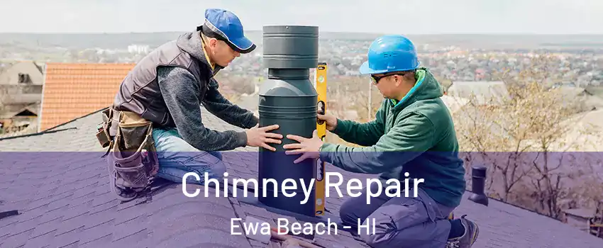  Chimney Repair Ewa Beach - HI