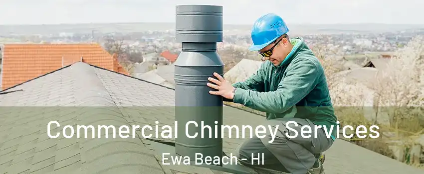  Commercial Chimney Services Ewa Beach - HI
