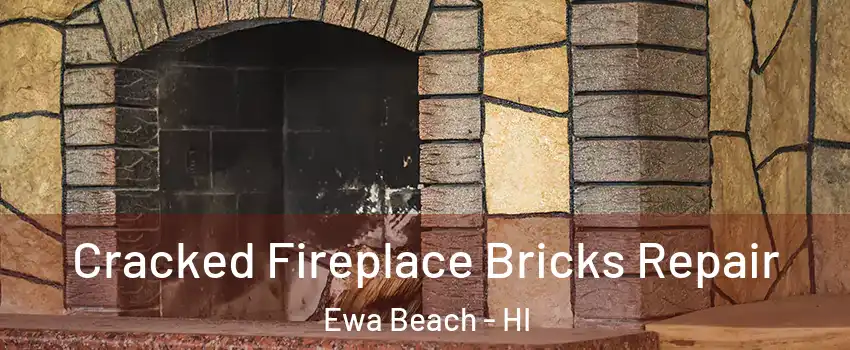  Cracked Fireplace Bricks Repair Ewa Beach - HI