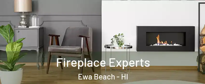  Fireplace Experts Ewa Beach - HI