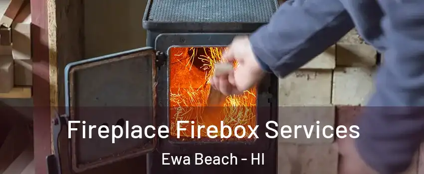  Fireplace Firebox Services Ewa Beach - HI