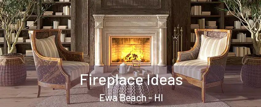  Fireplace Ideas Ewa Beach - HI