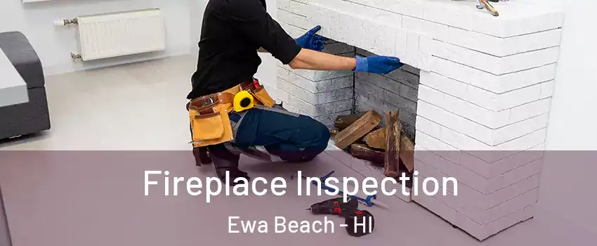  Fireplace Inspection Ewa Beach - HI