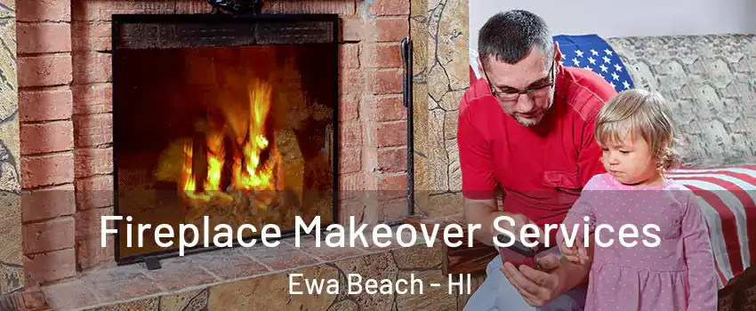  Fireplace Makeover Services Ewa Beach - HI