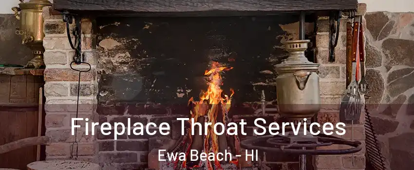  Fireplace Throat Services Ewa Beach - HI