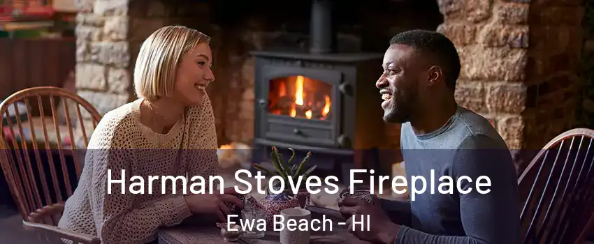  Harman Stoves Fireplace Ewa Beach - HI