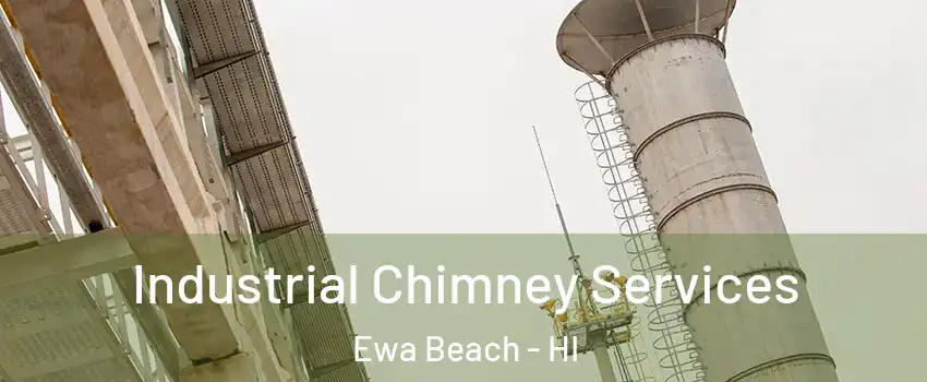  Industrial Chimney Services Ewa Beach - HI