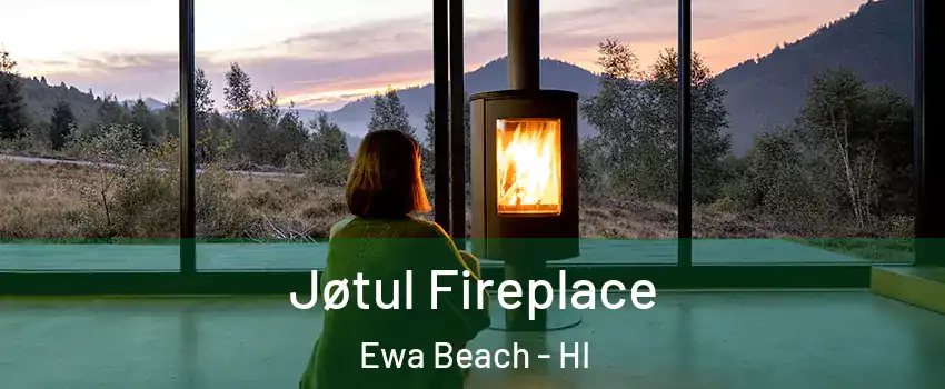  Jøtul Fireplace Ewa Beach - HI