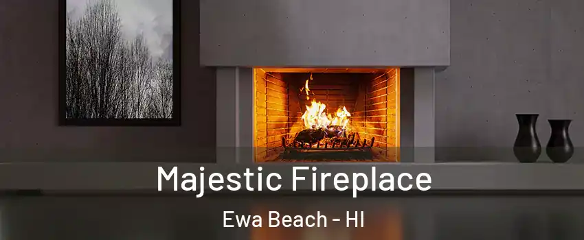  Majestic Fireplace Ewa Beach - HI