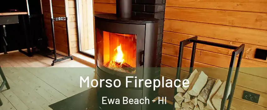  Morso Fireplace Ewa Beach - HI