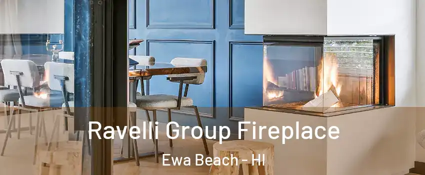  Ravelli Group Fireplace Ewa Beach - HI