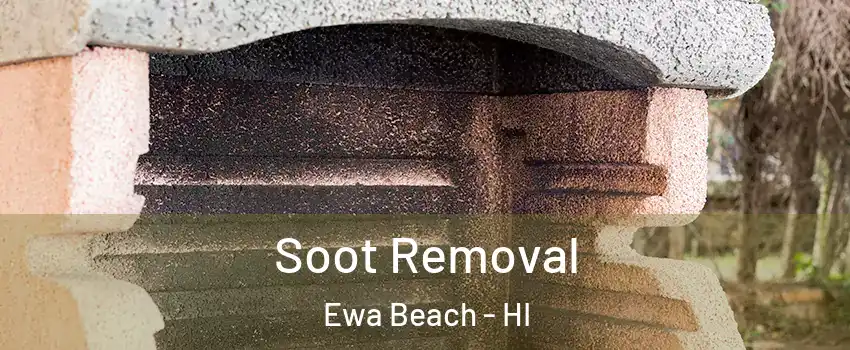 Soot Removal Ewa Beach - HI