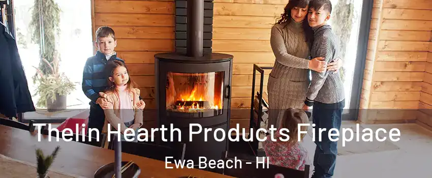  Thelin Hearth Products Fireplace Ewa Beach - HI