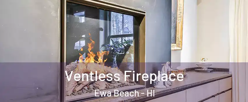  Ventless Fireplace Ewa Beach - HI