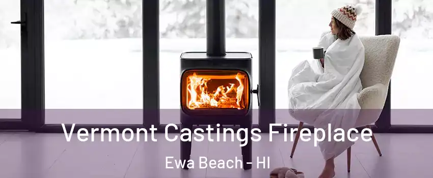  Vermont Castings Fireplace Ewa Beach - HI