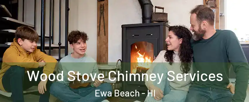  Wood Stove Chimney Services Ewa Beach - HI